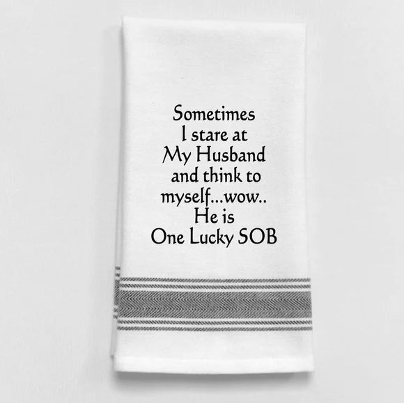 Sometimes I stare at My Husband... Kitchen Towel