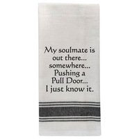 My soulmate is out there... Kitchen Towel