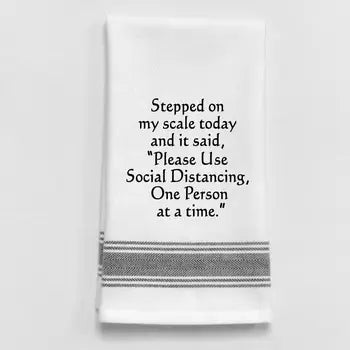 Stepped on my scale today... Kitchen Towel