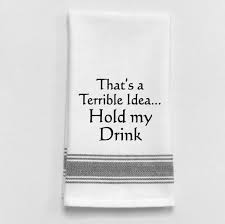 Thats a terrible idea... Kitchen Towel