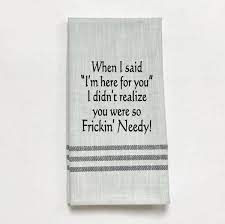 When I said "I'm here for you"... Kitchen Towel
