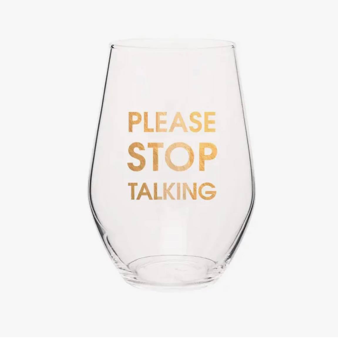Please Stop Talking Wine Glass
