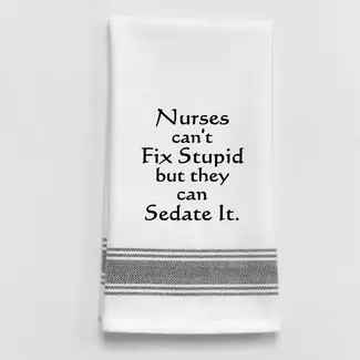 BB-N-35 Nurses Can't Fix Stupid But They Can Sedate It.