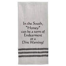 In the south "Honey" can be a term of endearment... Kitchen Towel