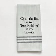 Of all the lies I've told... Kitchen Towel