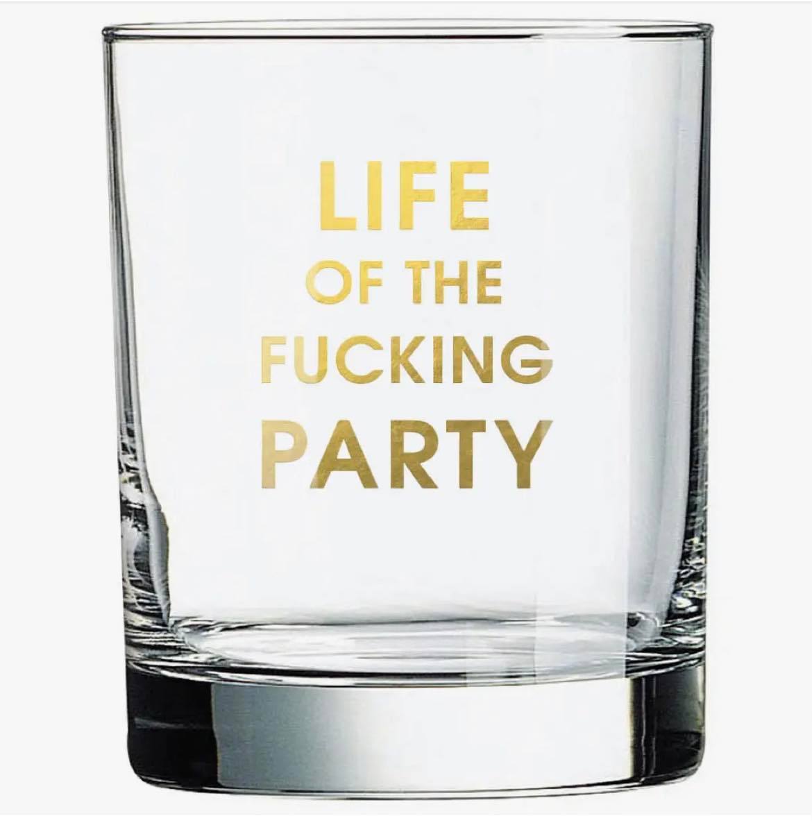 Life of the Fucking Party Rock Glass